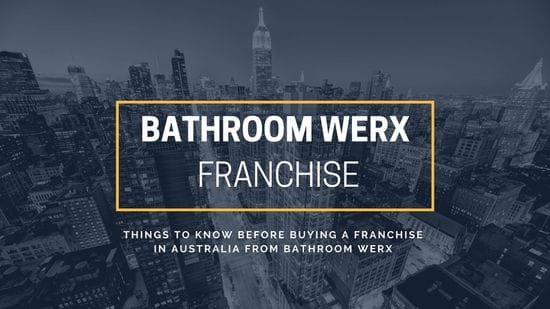 Things To Know Before Buying A Franchise In Australia from Bathroom Werx